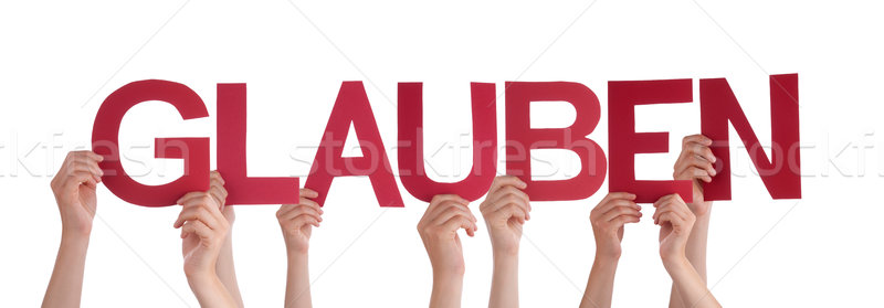People Holding Straight German Word Glauben Means Believe Stock photo © Nelosa