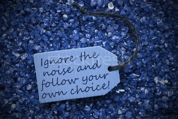 Purple Stones With Label Ignore Noise Follow Own Choice Stock photo © Nelosa