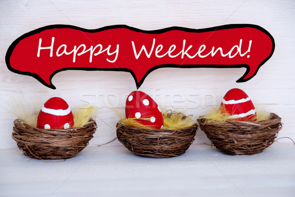 Three Red Easter Eggs With Comic Speech Balloon Happy Weekend Stock photo © Nelosa
