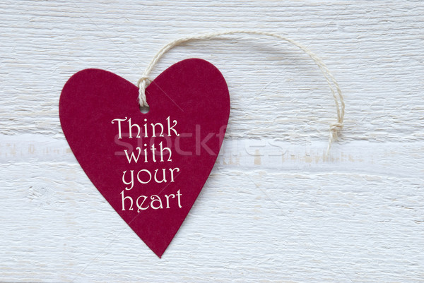 Red Heart Label With Think With Your Heart Stock photo © Nelosa