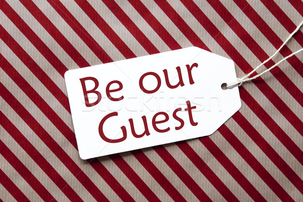 Label On Red Wrapping Paper, Text Be Our Guest Stock photo © Nelosa