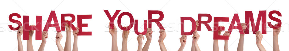 People Hands Holding Red Word Share Your Dreams Stock photo © Nelosa