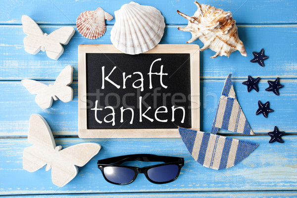 Blackboard With Maritime Decoration, Kraft Tanken Means Relax Stock photo © Nelosa