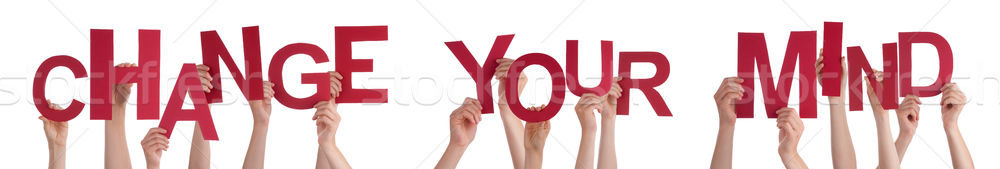 Stock photo: People Hands Holding Red Word Change Your Mind 