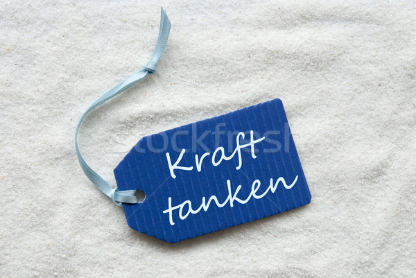 Kraft Tanken Means Recover On Blue Label Sand Background Stock photo © Nelosa