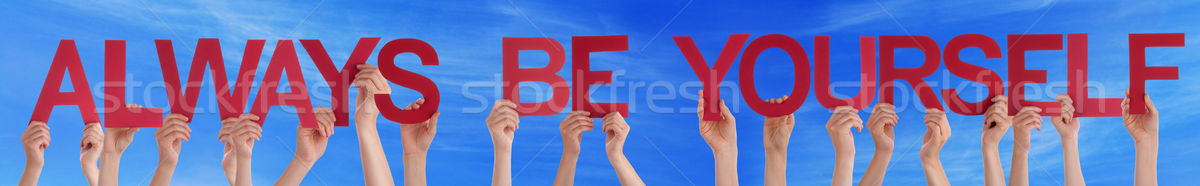 People Hands Holding Straight Word Always Be Yourself  Blue Sky Stock photo © Nelosa