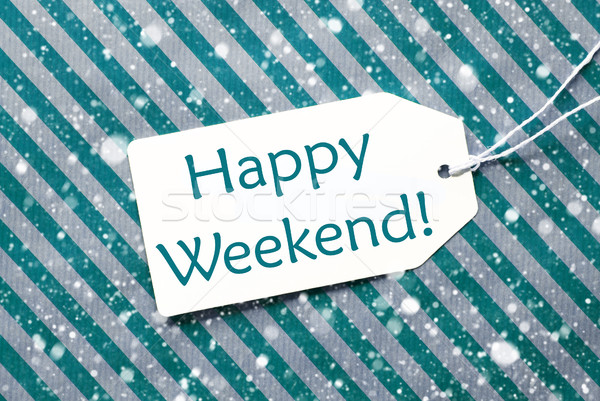Label On Turquoise Paper, Snowflakes, Text Happy Weekend Stock photo © Nelosa