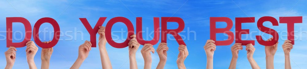 People Holding Straight Word Do Your Best Blue Sky Stock photo © Nelosa