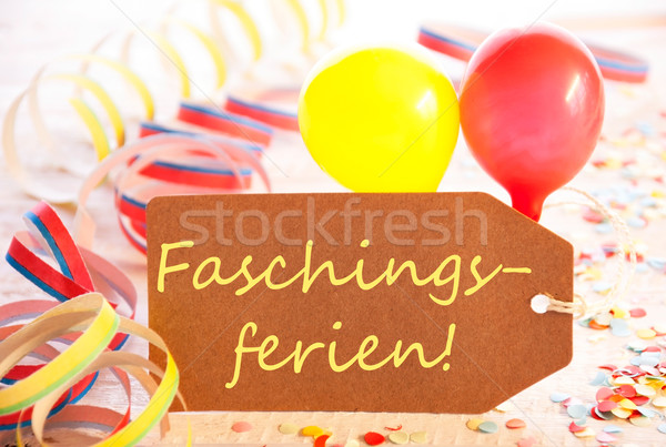 Label, Streamer, Balloon, Yellow Text Faschingsferien Means Carnival Vacation Stock photo © Nelosa