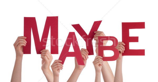 Many People Hands Holding Red Word Maybe Stock photo © Nelosa