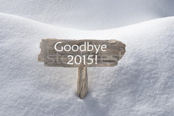 Christmas Sign With Snow And Text Goodbye 2015 Stock photo © Nelosa