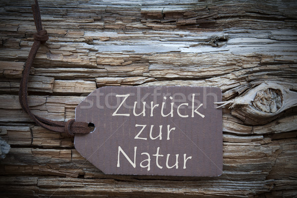 Zurueck Zur Natur Means Back To Nature On Brown Label Stock photo © Nelosa