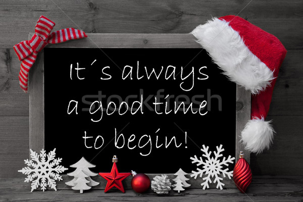 Blackboard Santa Hat Christmas Decoration Quote Good Time Begin Stock photo © Nelosa