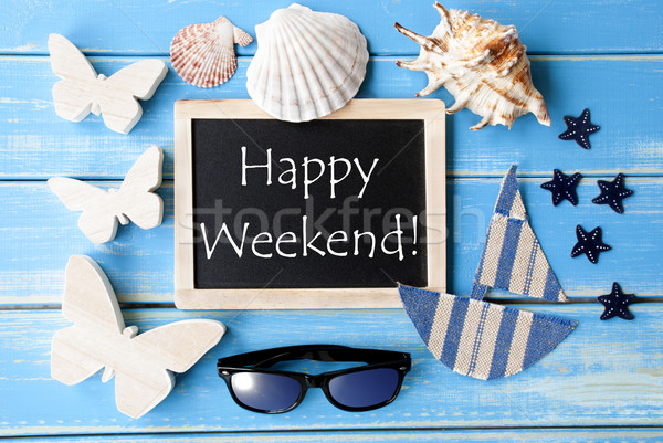 Blackboard With Maritime Decoration And Text Happy Weekend Stock photo © Nelosa