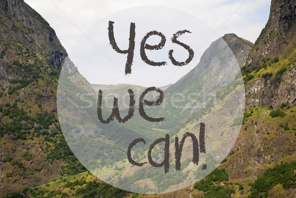 Valley And Mountain, Norway, Text Yes We Can Stock photo © Nelosa
