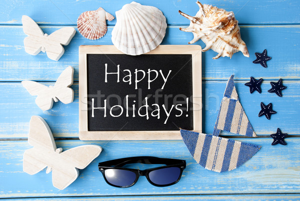 Blackboard With Maritime Decoration And Text Happy Holidays Stock photo © Nelosa