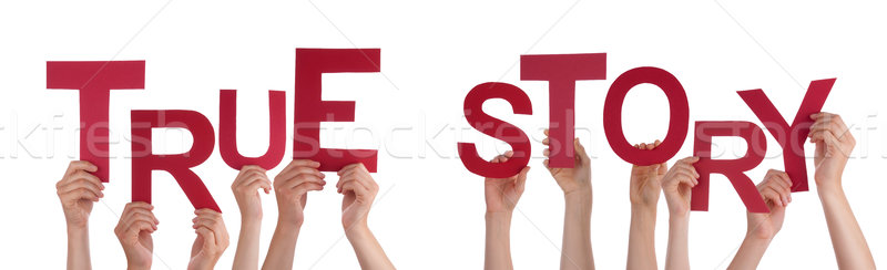 People Hands Holding Red Word True Story Stock photo © Nelosa