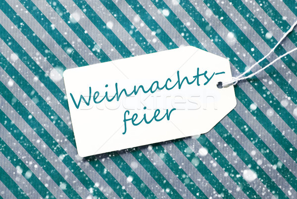 Label, Turquoise Paper, Weihnachtsfeier Means Christmas Party, Snowflakes Stock photo © Nelosa