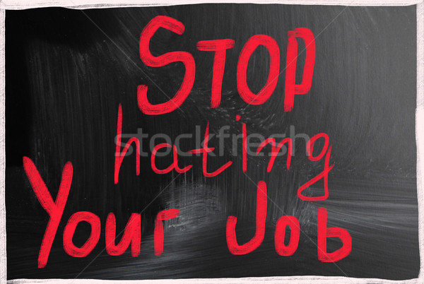 stop hating your job Stock photo © nenovbrothers