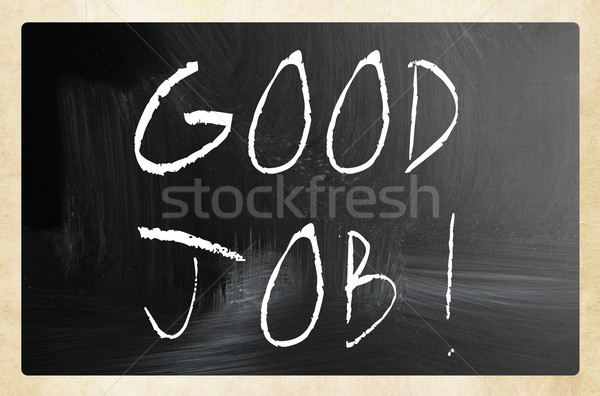 'Good job!' handwritten with white chalk on a blackboard Stock photo © nenovbrothers