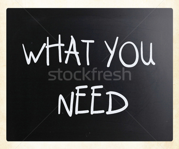 'What you need' handwritten with white chalk on a blackboard Stock photo © nenovbrothers