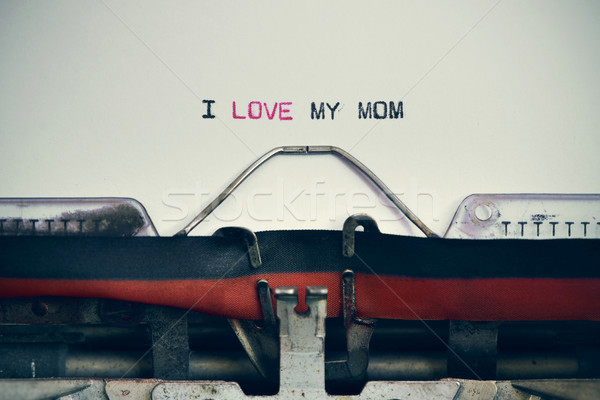 typewriter and text I love my mom Stock photo © nito