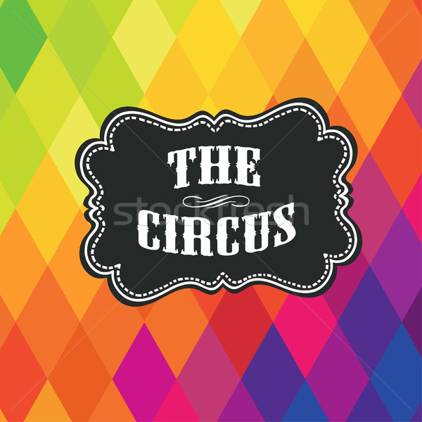 Circus label on colored rhombus background. Vector Stock photo © pashabo