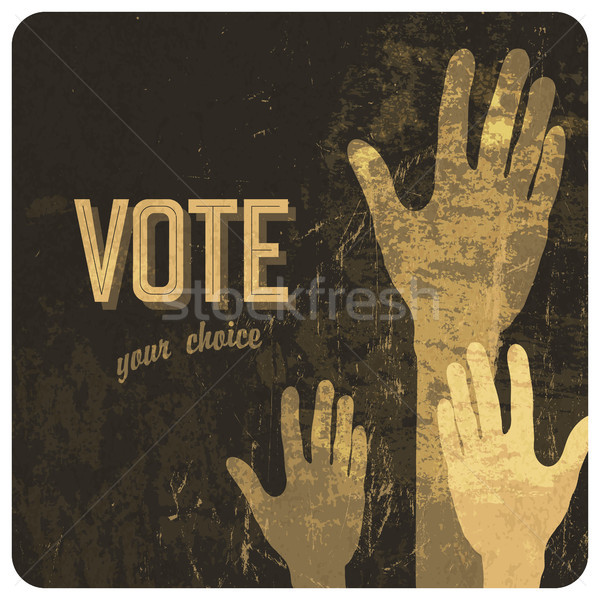Szavazás kezek grunge poszter vektor keret Stock fotó © pashabo