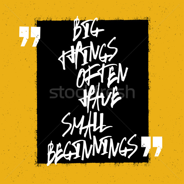 Motivational quote 'Big things often have small beginnings'.  Stock photo © pashabo