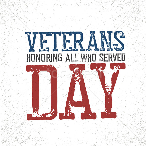 Veterans day. Honoring all who served. Typographic design in vin Stock photo © pashabo