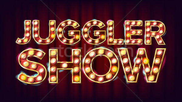 Juggler Show Banner Sign Vector. For Festival Events Design. Circus Style Shining Light Sign. Amusem Stock photo © pikepicture