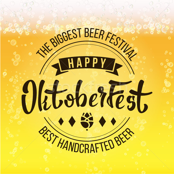 Oktoberfest Beer Festival Vector. Close Up Light Beer With Foam And Bubbles. Lettering Typography. G Stock photo © pikepicture