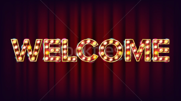 Welcome Banner Sign Vector. For Banner, Poster Advertising Design. Circus Style Shining Light Sign.  Stock photo © pikepicture