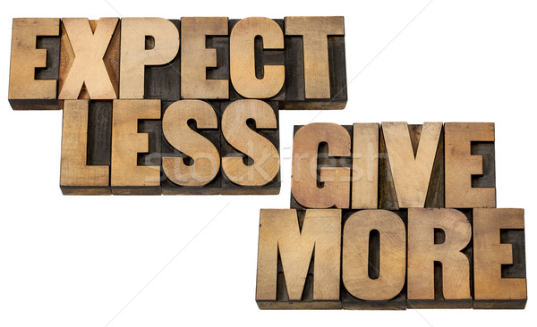 expect less, give more Stock photo © PixelsAway