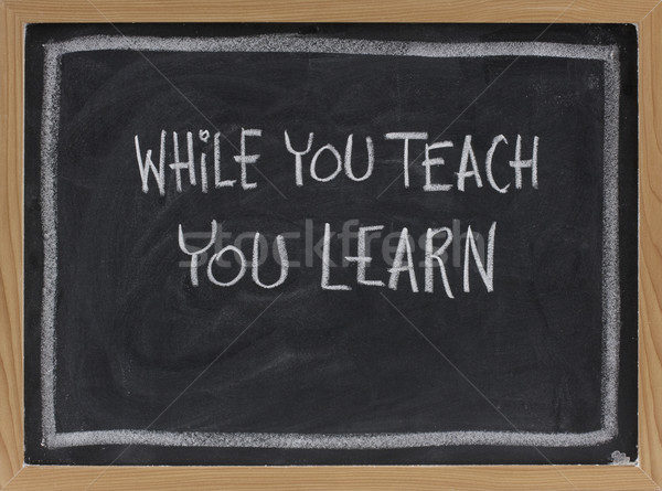 Stock photo: while you teach, you learn