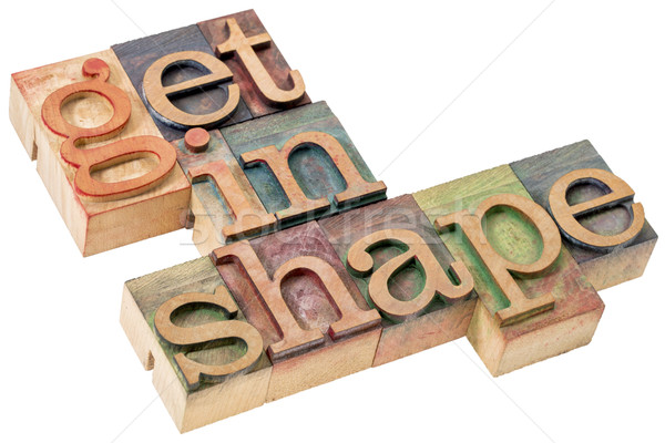 get in shape - in wood type Stock photo © PixelsAway