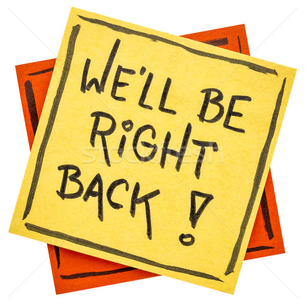 We will be right back note Stock photo © PixelsAway