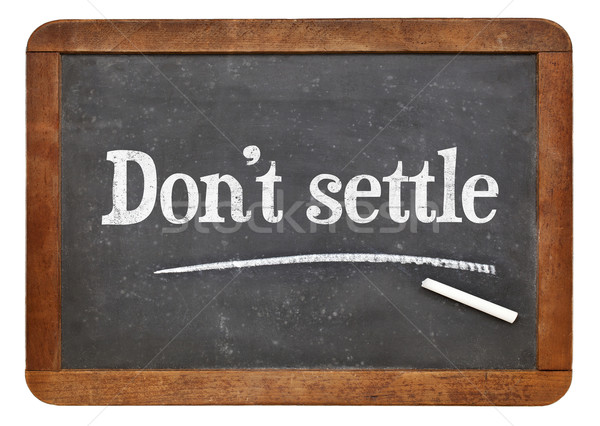 Do not settle on blackboard Stock photo © PixelsAway