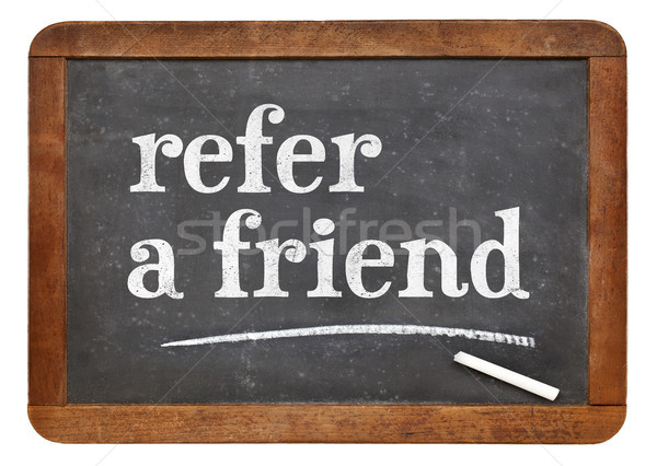 refer a friend blackboard sign Stock photo © PixelsAway