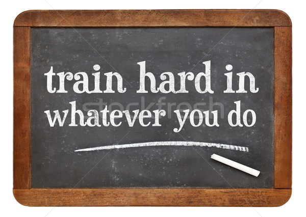 Train hard in whatever you do Stock photo © PixelsAway
