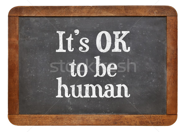 It is OK to be human - blackboard sign Stock photo © PixelsAway