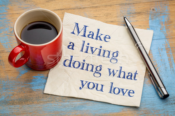 Making living doing what you love Stock photo © PixelsAway