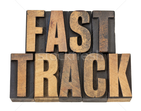 fast track words in wood type Stock photo © PixelsAway