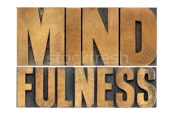 mindfulness word in wood type Stock photo © PixelsAway