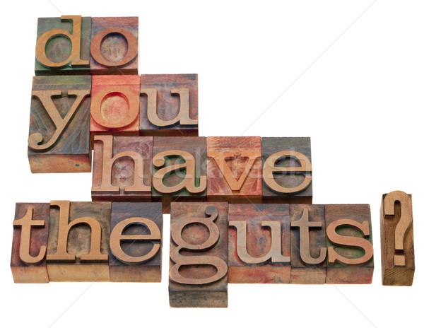 Do you have the guts? Stock photo © PixelsAway