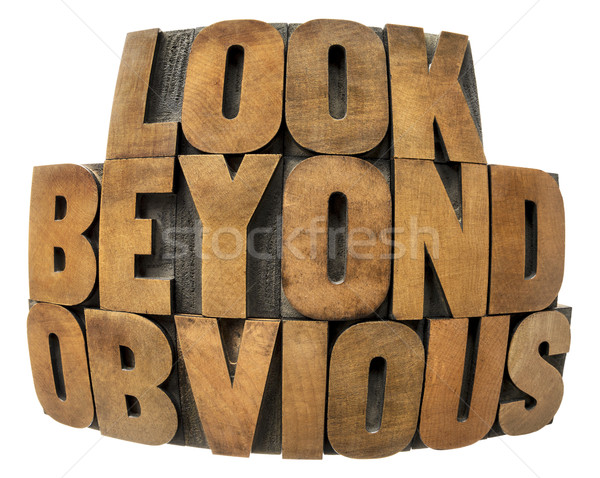 look beyond obvious in wood type Stock photo © PixelsAway