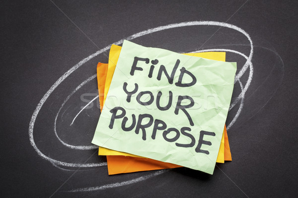 find your purpose advice or reminder Stock photo © PixelsAway