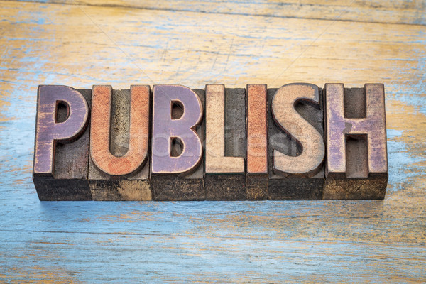 publish word abstract in wood type Stock photo © PixelsAway