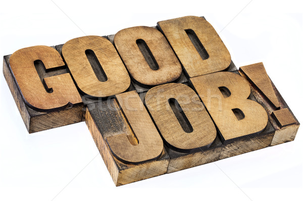 good job exclamation in wood type Stock photo © PixelsAway