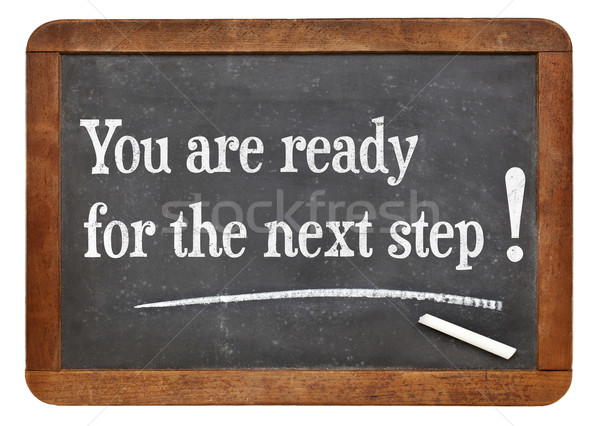You are for the next step! Stock photo © PixelsAway